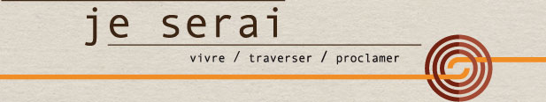 JE SERAI - vivre / traverser / proclamer