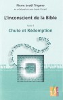 L'inconscient de la Bible - Tome 3 - Chute et rédemption - Pierre Trigano