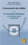 L'inconscient de la Bible - Tome 6 - La révolution hébraïque, une révolution sociale anticapitaliste - Pierre Trigano
