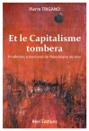 Et le Capitalisme tombera - Pierre Trigano